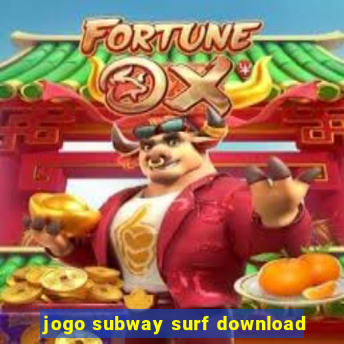 jogo subway surf download